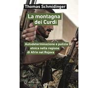 La montagna dei Curdi. Autodeterminazione e pulizia etnica nella regione di Afrin nel Rojava