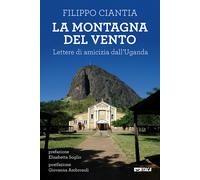 La montagna del vento. Lettere di amicizia dall'Uganda