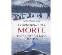 La montagna della morte. L'incidente del passo Dyatlov