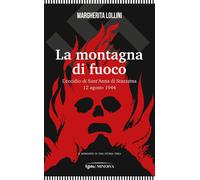 La montagna di fuoco. L’eccidio di Sant’Anna di Stazzema 12 agosto 1944 [Paperba