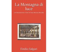 La Montagna di luce: con Introduzione e Note di Anna Morena Mozzillo