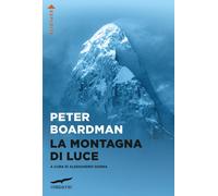 La montagna di luce [Paperback] Boardman, Peter and Gogna, Alessandro