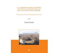 La montagna dopo gli eventi estremi. Declino o nuovi percorsi di sviluppo?