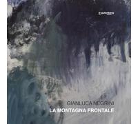 La montagna frontale. Gianluca Negrini