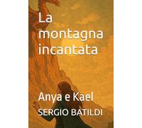 La montagna incantata: Anya e Kael
