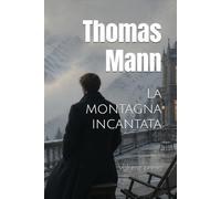 La montagna incantata: Volume primo