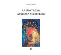 La montagna intorno a noi. Inferno