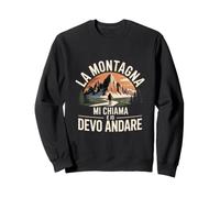 La Montagna Mi Chiama Devo Andare Felpa