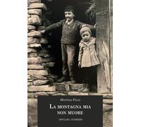 La montagna mia non muore - Picca Martina