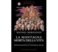 La montagna morta della vita - Bernanos Michel