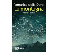 La montagna. Natura e cultura. Ediz. a colori