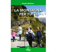 La montagna per tutti. 32 semplici percorsi adatti a tutta la famiglia