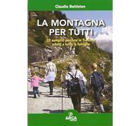 La montagna per tutti. 32 semplici percorsi adatti a tutta la famiglia - B...