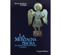 La Montagna Sacra. San Michele Monte Sant'Angelo. Il Gargano - [Congedo]