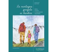 La Montagna Spiegata ai Bambini. Natura, Curiosità e Comportamenti Responsabili