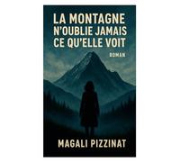 La Montagne n'oublie jamais ce qu'elle voit