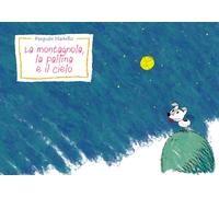 La montagnola, la pallina e il cielo di Pasquale Martello, 2018, Youcanprint