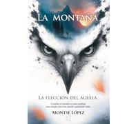 La Montaña: Cuando el pasado es una sombra, una simple elección puede cambiarlo todo...: 1