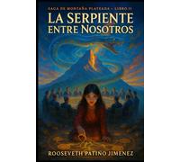 la montaña plateada - Libro II: LA SERPIENTE ENTRE NOSOTROS