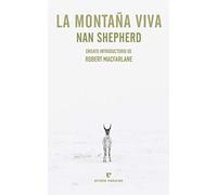 La montaña viva. Ensayo introductorio de Robert Macfarlane
