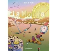 La Montre: Histoires et savoir-faire