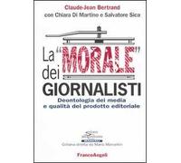 La «morale» dei giornalisti. Deontologia dei media e qualità del prodotto editoriale