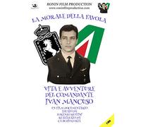 La Morale della Favola - Vita e Avventure del Comandante Ivan Mancuso