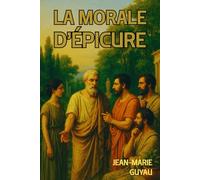 La morale d'Épicure (Jean-Marie Guyau)