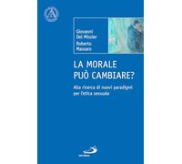 La morale può cambiare? Alla ricerca di nuovi paradigmi per l'etica sessuale