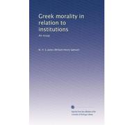 La moralità greca in relazione alle istituzioni: un saggio: Facsimile