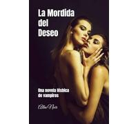 La Mordida del Deseo: Una novela lésbica de vampiros