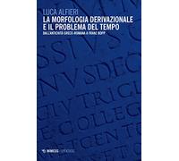 La morfologia derivazionale e il problema del tempo. Dall'antichità greco-romana a Franz Bopp