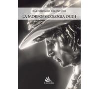 La morfopsicologia oggi - Valentino Bartolomeo