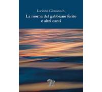 La morna del gabbiano ferito e altri canti