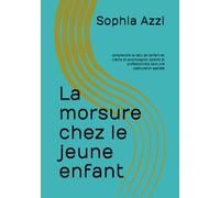 La morsure chez le jeune enfant: comprendre le vécu de l'enfant en crèche et accompagner parents et professionnels dans une coéducation apaisée