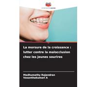 La morsure de la croissance : lutter contre la malocclusion chez les jeunes sourires