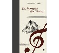 La Morsure du Chaos: La Legende de la Geste Parfaite - Tome 5