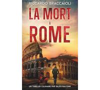 La Mort à Rome: Le premier thriller culinaire de Gildo Falcone: 1
