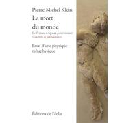 La mort du monde: De l’espace-temps au point-instant (Einstein & Jankélévitch) - Essai d’une physique métaphysique