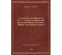 La mort est le portique de la vie ! ! ! : dernier et suprême défi jeté au matérialisme (Neuvième édi