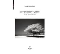 La Mort et son Mystère, tome I - Avant la Mort