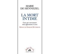 La mort intime.: Ceux qui vont mourir nous apprennent à vivre