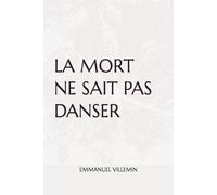 LA MORT NE SAIT PAS DANSER
