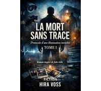 LA MORT SANS TRACE: Protocole d'une élimination invisible