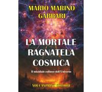 La mortale ragnatela cosmica - Il micidiale collasso dell'universo