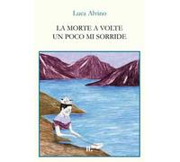 La morte a volte un poco mi sorride