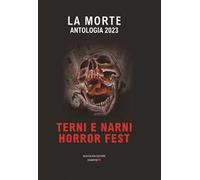 La morte. Antologia Terni Narni horror fest