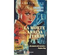 La morte arriva tardi