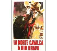 La Morte Cavalca A Rio Bravo