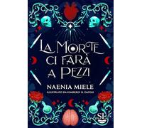 Libri Miele Naenia - La Morte Ci Fara A Pezzi